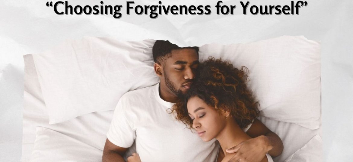 Choosing Forgiveness for Yourself