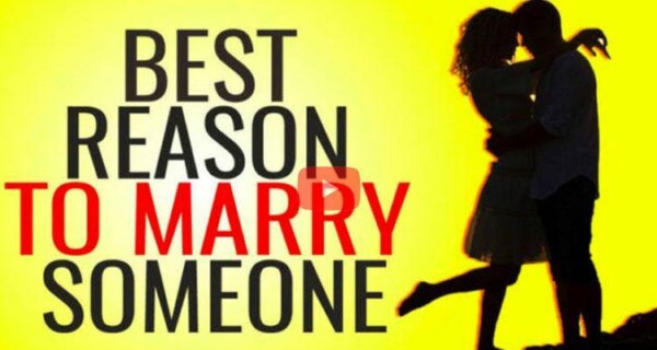 Best reason to marry someone