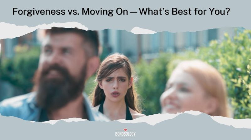 Forgiveness vs. Moving On