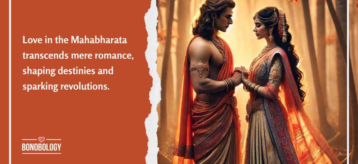 Love in the Mahabharata_ An instrument for change and for revenge