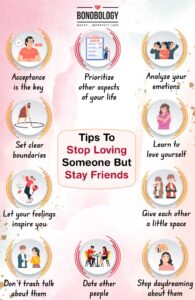 10 Tips To Stop Loving Someone But Stay Friends