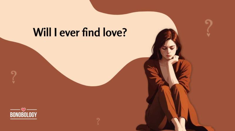 signs you will never find love