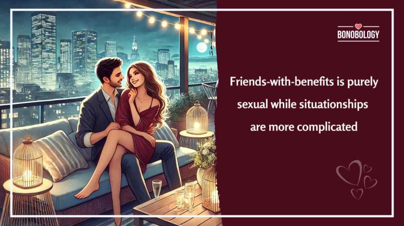 situationship vs friends with benefits