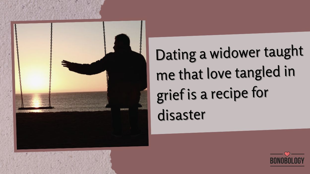 I will never date a widower again